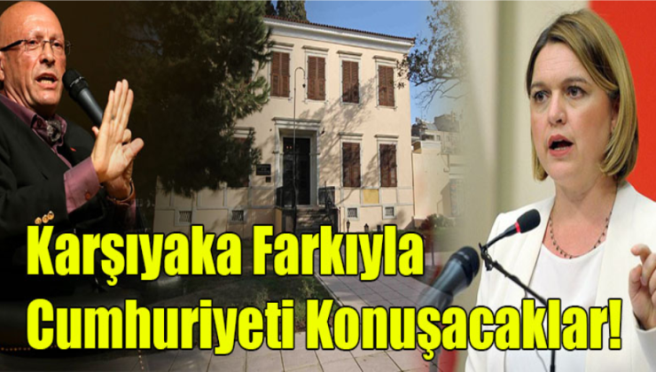 Karşıyaka Farkıyla Cumhuriyeti Konuşacaklar!..