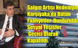 Salgın Nedeniyle Karşıyaka’da Sosyal Tesisler Kapandı!..