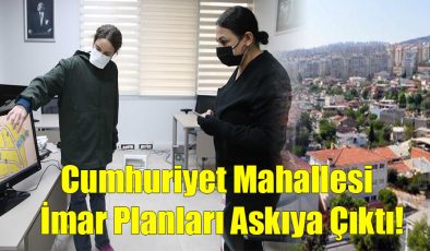 Cumhuriyet Mahallesi İmar Planları Askıya Çıktı!