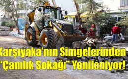 Karşıyaka’nın Simgelerinden “Çamlık Sokağı” Yenileniyor!..