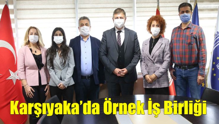 Karşıyaka’da Örnek İş Birliği!..