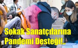 Sokak Sanatçılarına Pandemi Desteği!..