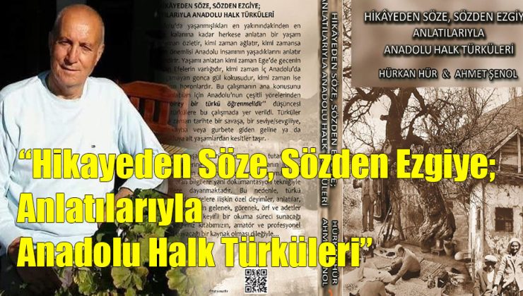 Hikayeden Söze, Sözden Ezgiye; Anlatılarıyla Anadolu Türküleri!