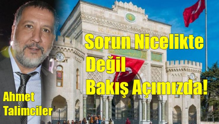 Sorun Nicelikte Değil, Bakış Açımızda!..