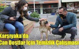 Karşıyaka’da Can Dostlar İçin Temizlik Çalışması!..