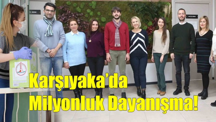 Karşıyaka’da Milyonluk Dayanışma!..