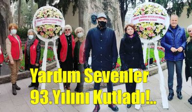 Yardım Sevenler 93. Yılını Kutladı!..