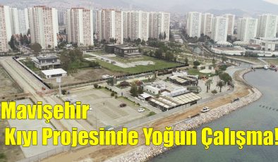 Mavişehir Kıyı Projesinde Yoğun Çalışma!..