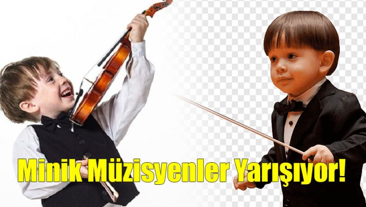 Minik Müzisyenler Yarışıyor!..