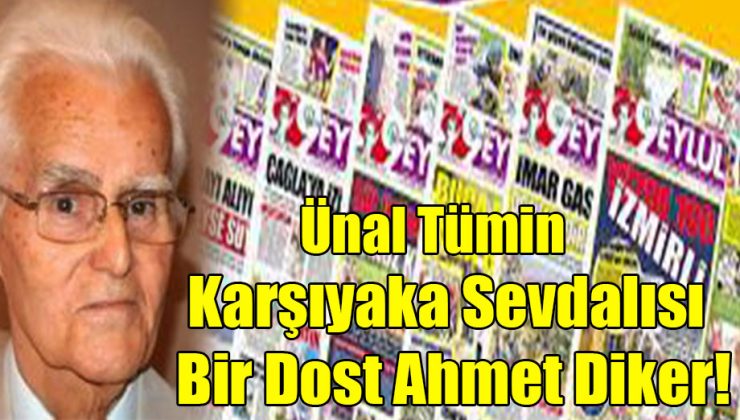 Karşıyaka Sevdalısı Bir Dost Ahmet Diker!..