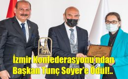 İzmir Konfederasyonu’ndan Başkan Soyer’e Ödül!..