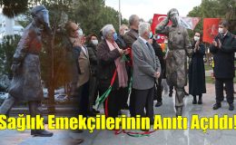 Sağlık Emekçilerinin Anıtı Açıldı!..