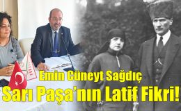 Sarı Paşa’nın Latif Fikri!..