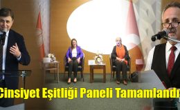Cinsiyet Eşitliği Paneli Tamamlandı!..