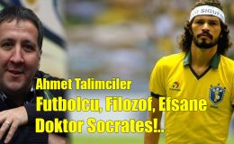 Futbolcu, Filozof, Efsane: Doktor Socrates!..