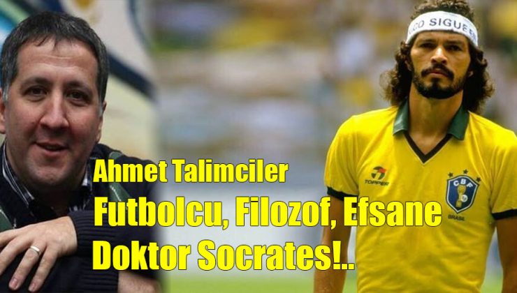 Futbolcu, Filozof, Efsane: Doktor Socrates!..