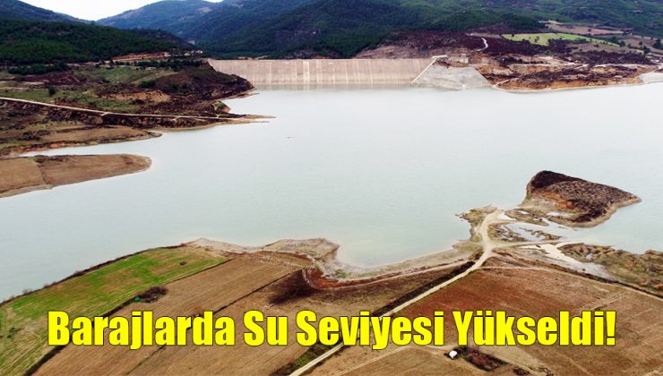Barajlarda Su Seviyesi Yükseldi!..