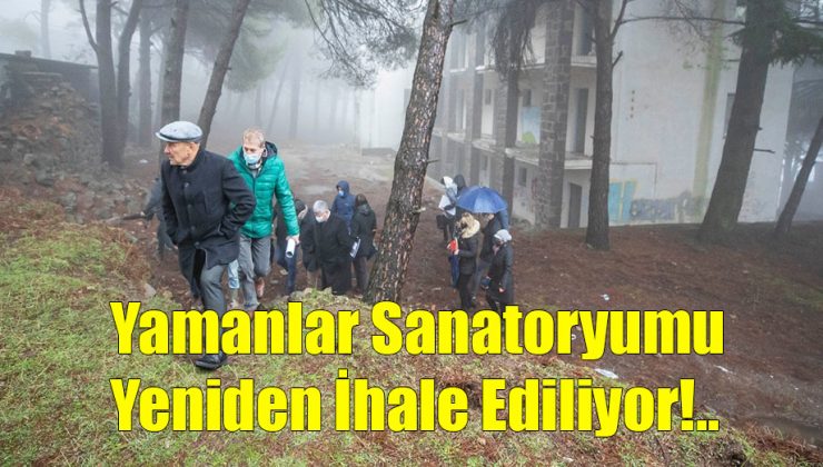 Yamanlar Sanatoryumu Yeniden İhale ediliyor!..