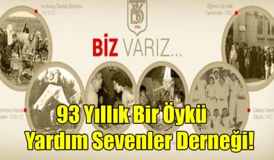 93 Yıllık Bir Öykü; “Yardım Sevenler Derneği!..”