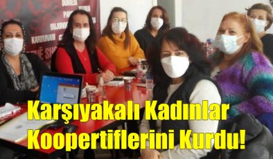 Karşıyakalı Kadınlar Kooperatiflerini Kurdu!..