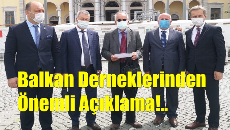 Balkan Derneklerinden Önemli Açıklama!..