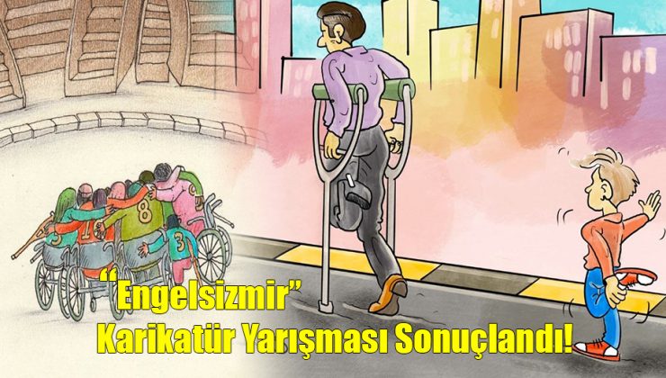“Engelsizmir” Karikatür Yarışması Sonuçlandı!..