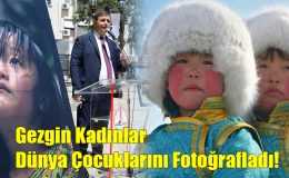 Gezgin Kadınlar Dünya Çocuklarını Fotoğrafladı!..