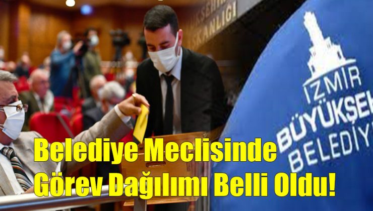 Belediye Meclisinde Görev Dağılımı Belli Oldu!..