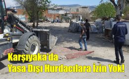 Karşıyaka’da Yasa Dışı Hurdacılara İzin Yok!..