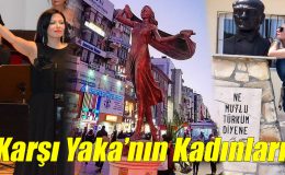 “Karşı Yaka’nın Kadınları!..”