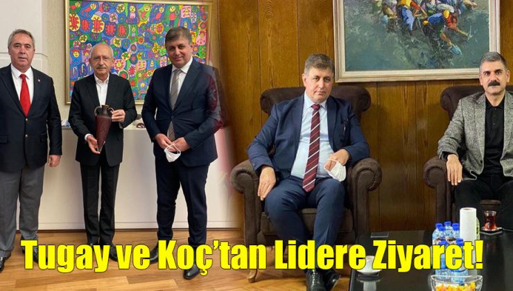 Tugay ve Koç’tan Lidere Ziyaret!..