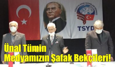 Ünal Tümin: Medyamızın Şafak Bekçileri!