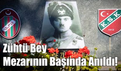Zühtü Bey Mezarının Başında Anıldı!..