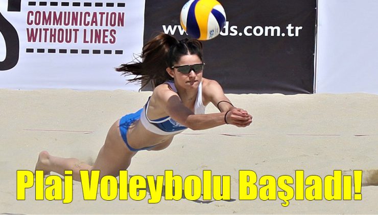 Plaj Voleybolu Başladı!..