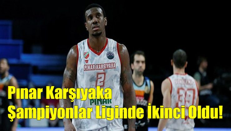 Pınar Karşıyaka Şampiyonlar Liginde İkinci Oldu!