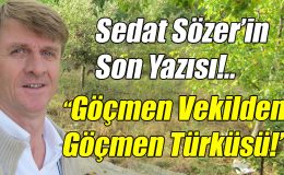 Sedat Sözer’in Son Köşe Yazısı!..
