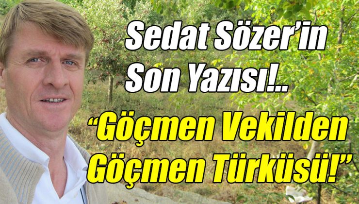 Sedat Sözer’in Son Köşe Yazısı!..