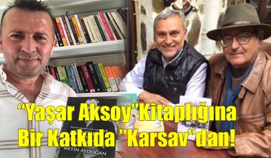 Yaşar Aksoy Kitaplığına Bir Katkıda Karsav’dan!..