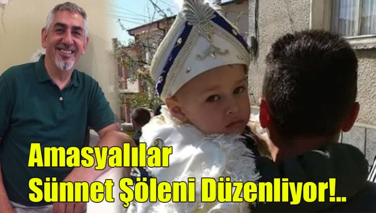 Amasyalılar Sünnet Şöleni Düzenliyor!..