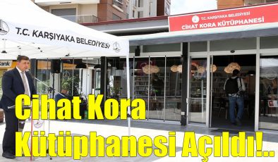 Cihat Kora Kütüphanesi Açıldı!..