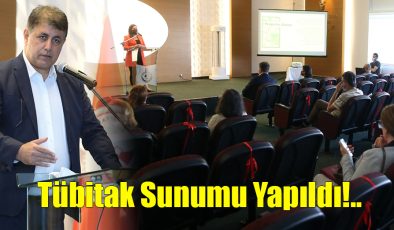 Tübitak Sunumu Yapıldı!..