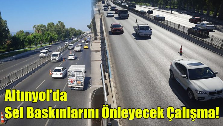 Altınyol’da Sel Baskınlarını Önleyecek Çalışma!