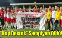 “Hep Destek” Şampiyon Oldu!