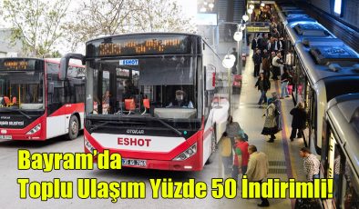Bayram’da Toplu Ulaşım Yüzde 50 İndirimli!