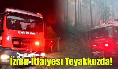 İzmir İtfaiyesi Teyakkuzda!