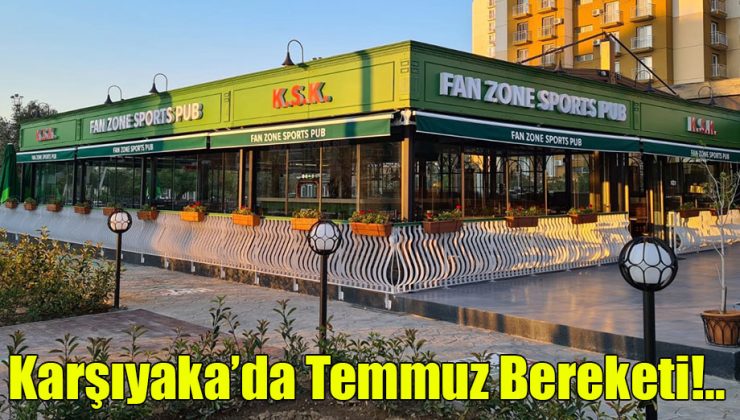 Karşıyaka’da Temmuz Bereketi!..