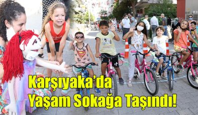 Karşıyaka’da Yaşam Sokağa Taşındı!