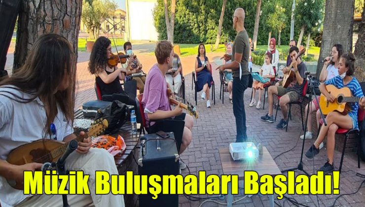 Müzik Buluşmaları Başladı!..