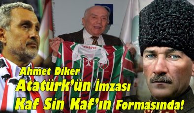Atatürk’ün İmzası Kaf Sin Kaf’ın Formasında!