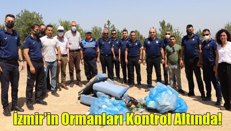 İzmir’in Ormanları Kontrol Altında!